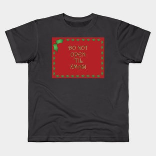 Do not open 'til Xmas Kids T-Shirt